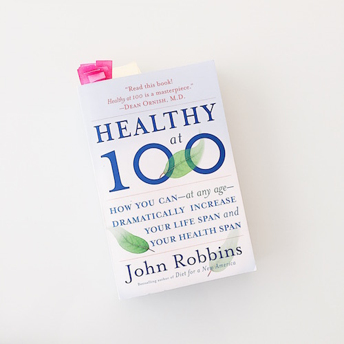 Healthy at 100 by John Robbins at Nicole Porter Wellness